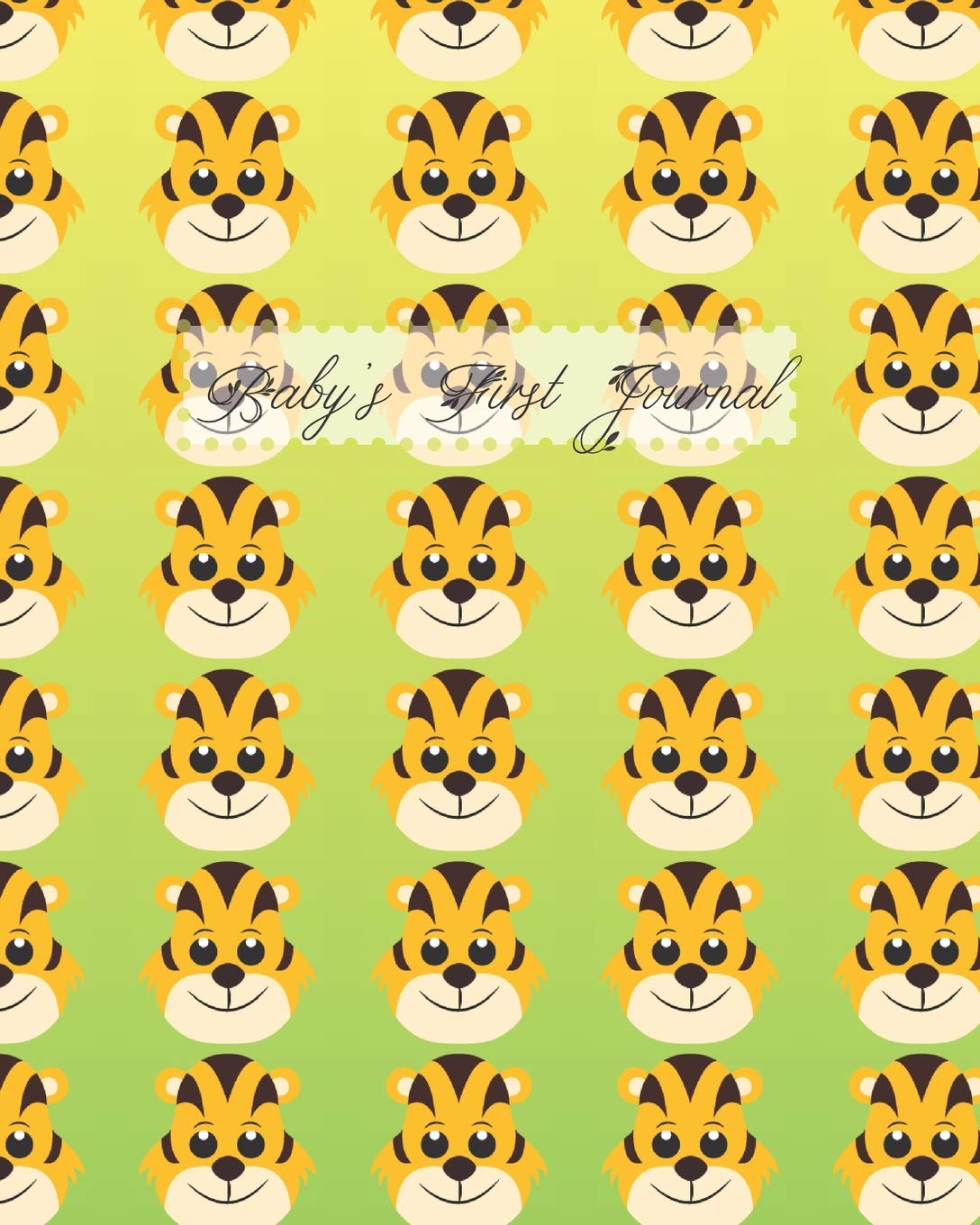 Baby’s First Journal: Cute and Friendly Tigers on Yellow and Green Ombre Background Social Sciences