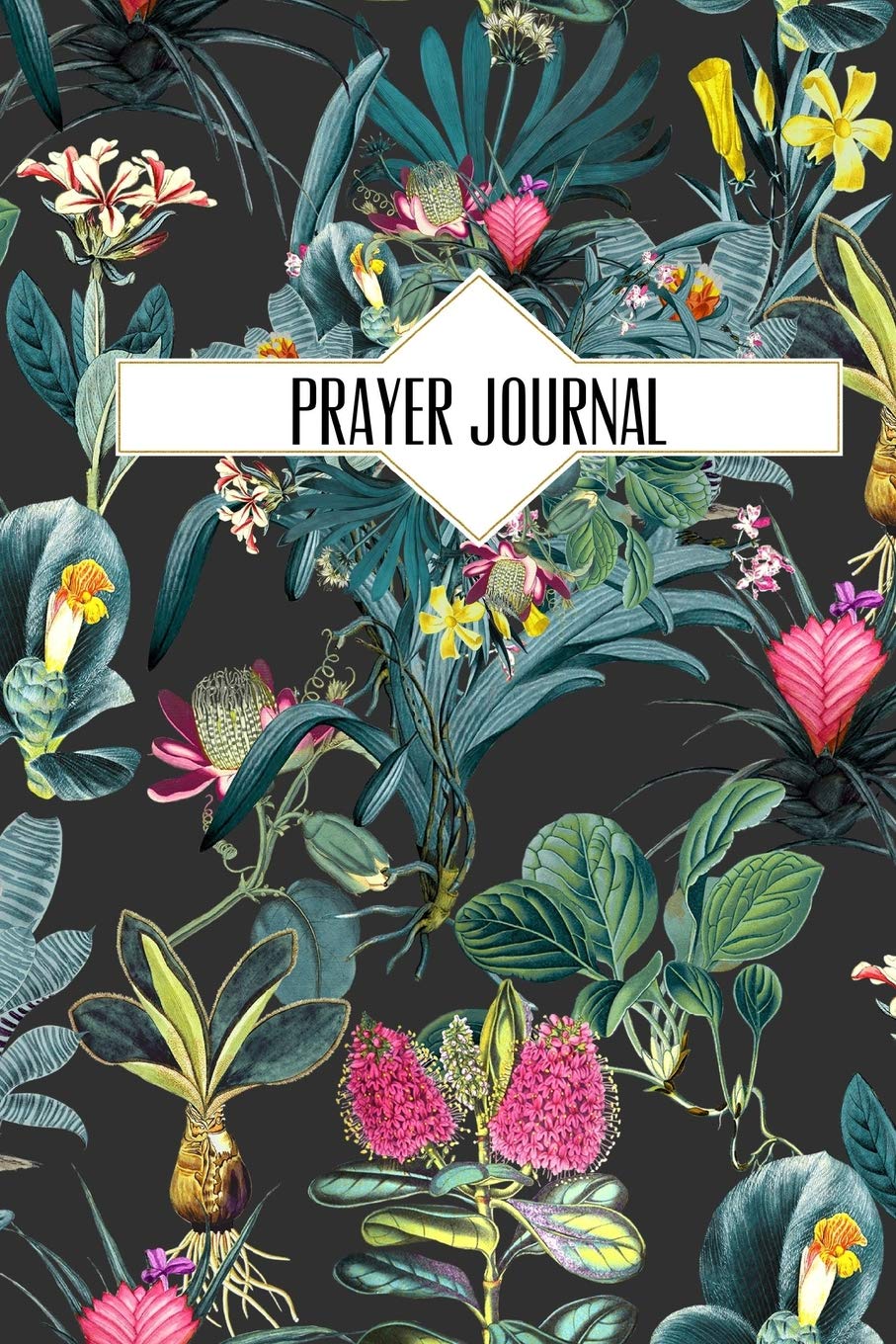 Prayer Journal: Journal Your Prayer Life in 100 Days| Tropical Floral Design Social Sciences