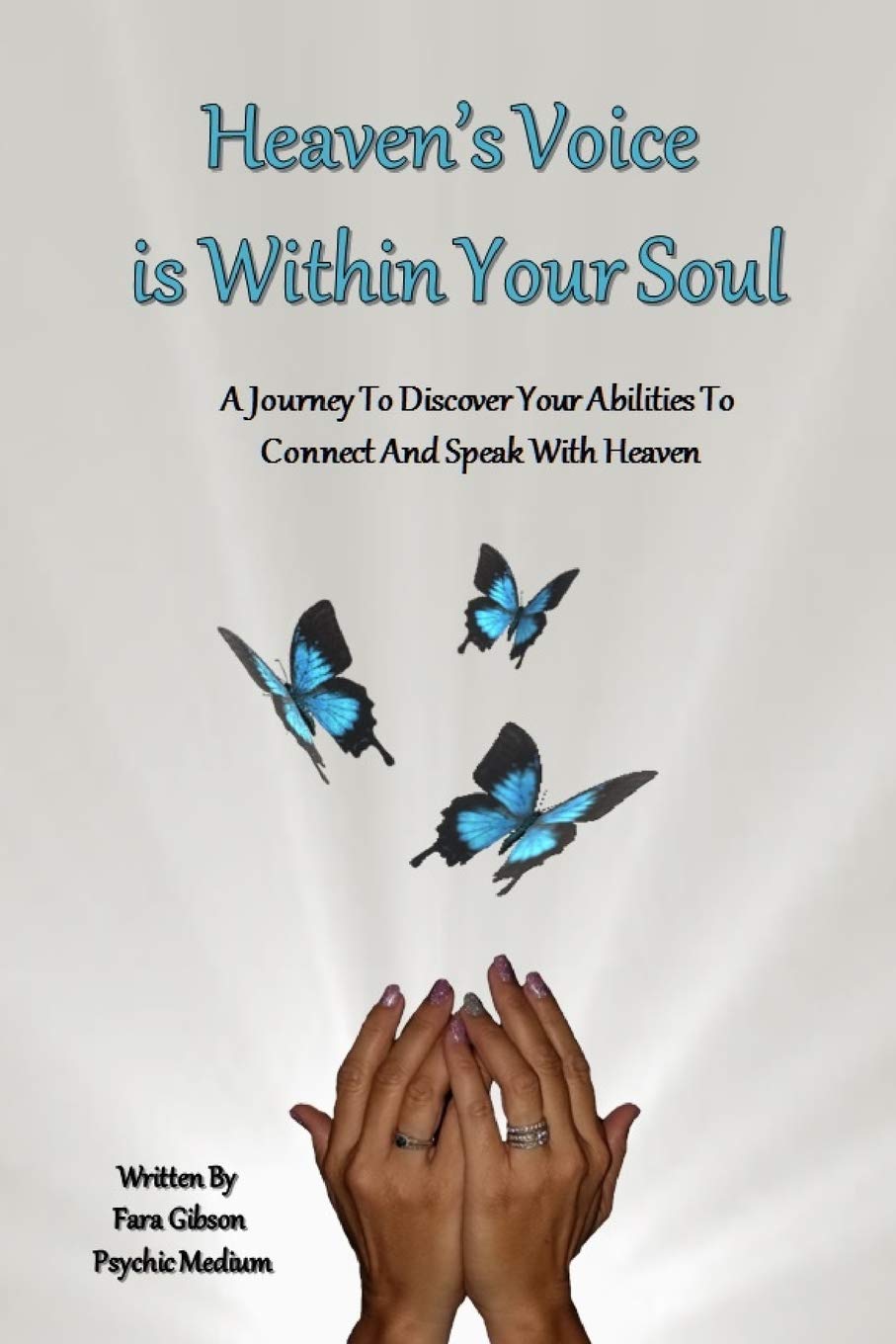 Heaven's Voice Is Within Your Soul: A Journey To Discover Your Abilities To Connect And Speak With Heaven Religion & Esotericism