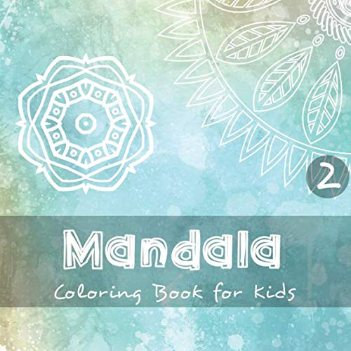 Mandala - Coloring Book for Kids 2: 40 beautiful motifs for children and toddlers to color in I 3 different levels of difficulty I The pages feature one-sided printing Non-fiction
