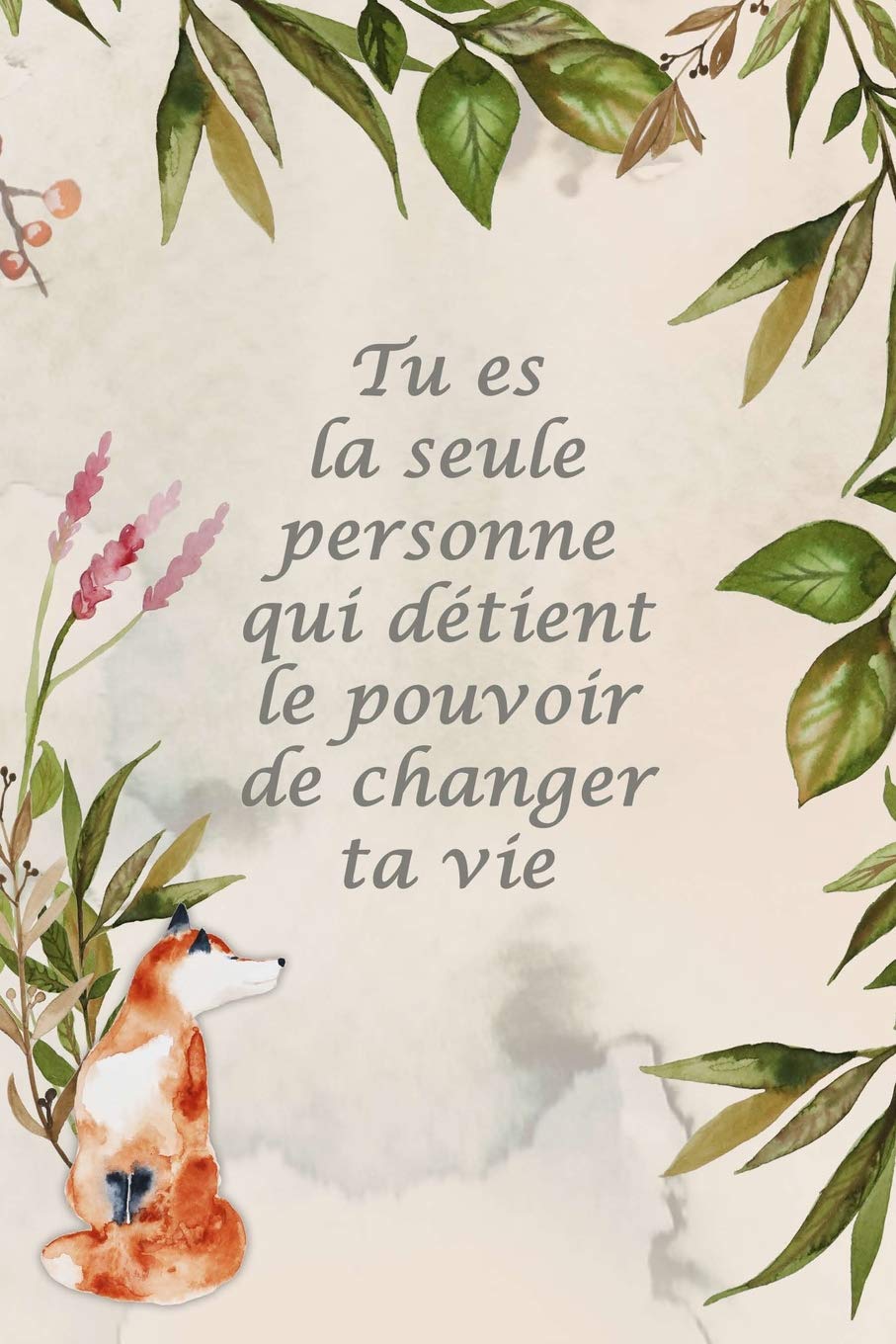 Carnet de Notes: Tu es la seule personne qui détient le pouvoir de changer ta vie – Petit journal personnel de 121 pages lignées book
