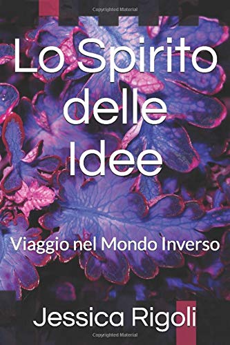 Lo Spirito delle idee: Viaggio nel mondo inverso book