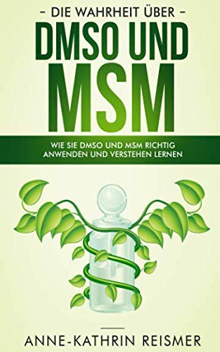 Die Wahrheit über DMSO und MSM: Wie Sie DMSO und MSM richtig anwenden und verstehen lernen Architecture