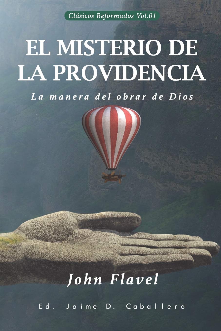El Misterio de la Providencia: La Manera del Obrar de Dios (Clásicos Reformados, Band 1) Social Sciences