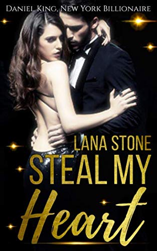 Steal My Heart: Daniel King, New York Billionaire (Stolen Hearts, Band 1) Contemporary Romance