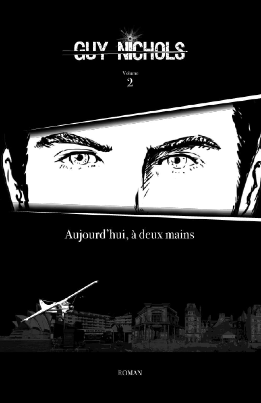 Aujourd'hui, à deux mains. (Guy Nichols, Band 2) Action & Adventure