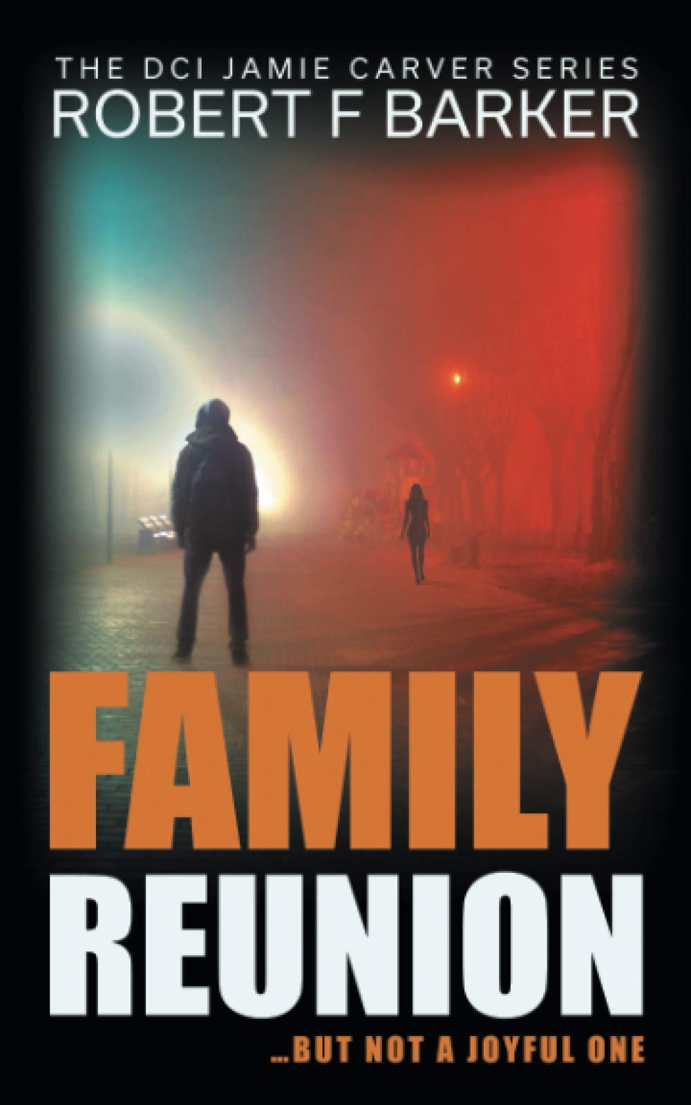 FAMILY REUNION; An Enthralling Race Against Time Thriller (DCI Jamie Carver, Band 4) Contemporary literature