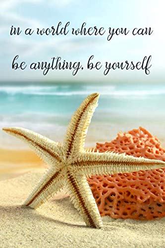 In a World Where You Can Be Anything, Be Yourself: A Journal Books