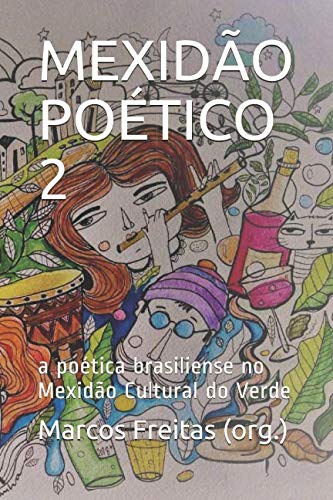 MEXIDÃO POÉTICO 2: a poética brasiliense no Mexidão Cultural do Verde Poetry