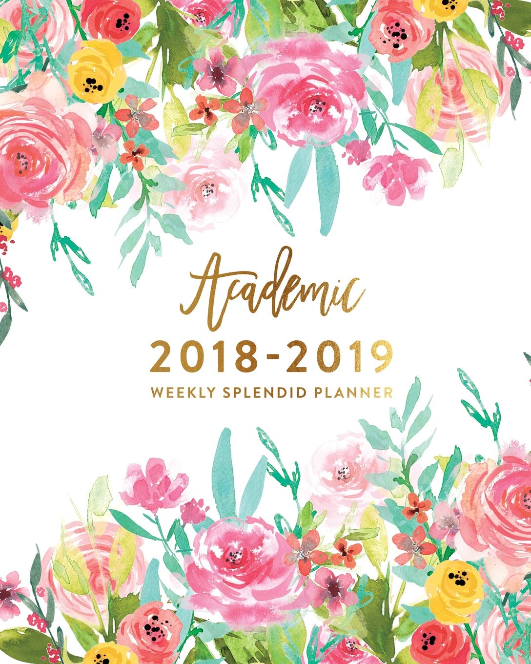 Academic 2018-2019 Weekly Splendid Planner: Rainbow Watercolor Floral Dated Agenda Book Business, Finance & Career