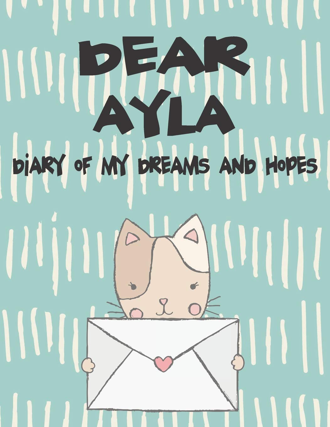 Dear Ayla, diary of my dreams and hopes: A Girl's Thoughts (Preserve the Memory, Band 1) Religion & Esotericism