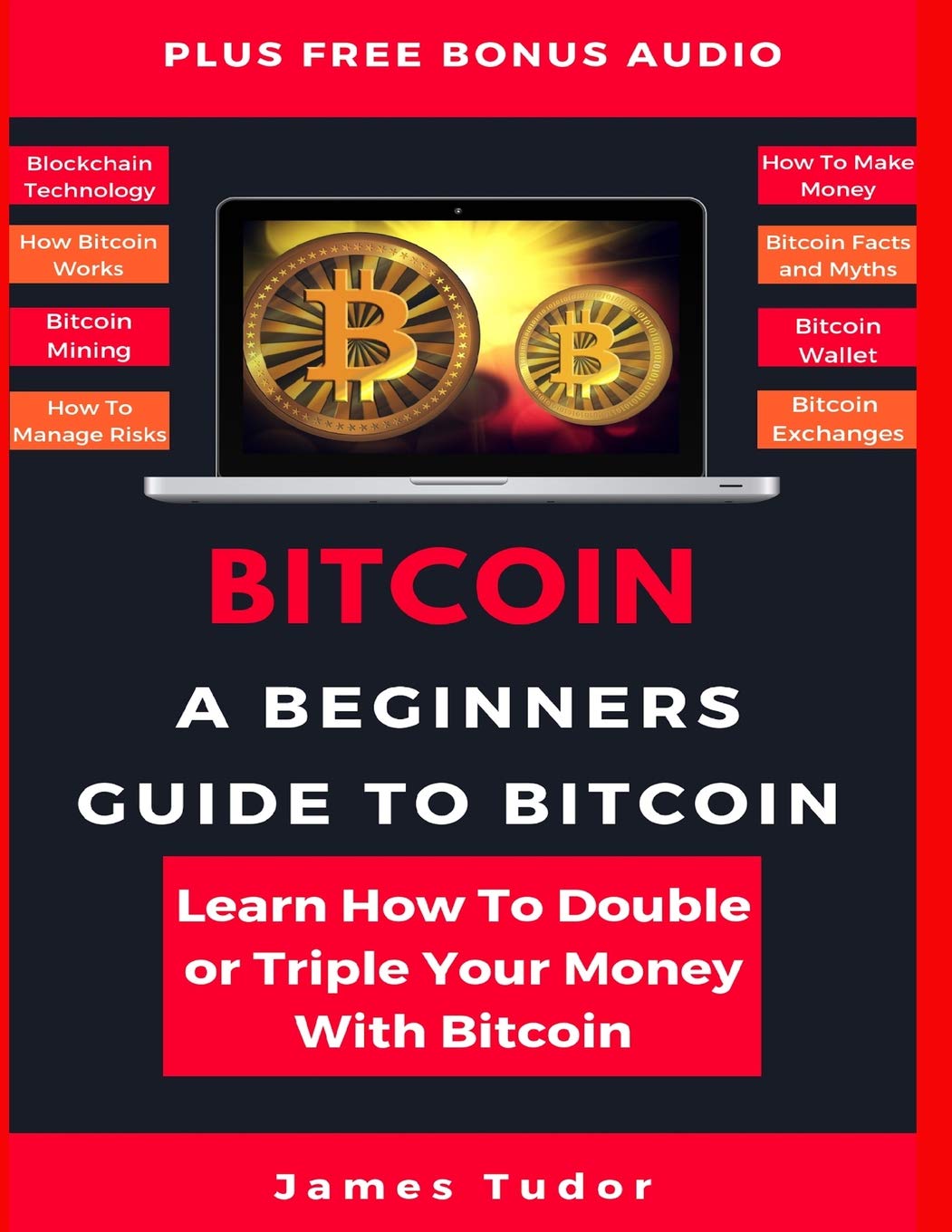Bitcoin: A Beginners Guide to Bitcoin - Discover How to Double or Triple Your Returns With Bitcoin Business, Finance & Career