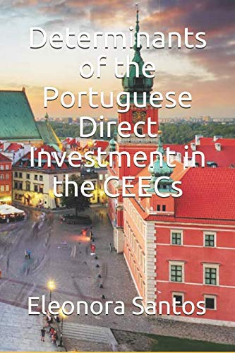 Determinants of the Portuguese Direct Investment in the CEECs Business, Finance & Career