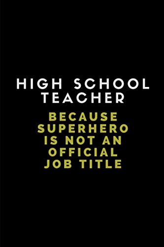 High School Teacher Because Superhero Is Not An Official Job Title: Customised Notebook Journal Business, Finance & Career