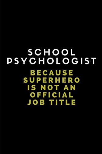 School Psychologist Because Superhero Is Not An Official Job Title: Lined Note Book Journal Business, Finance & Career