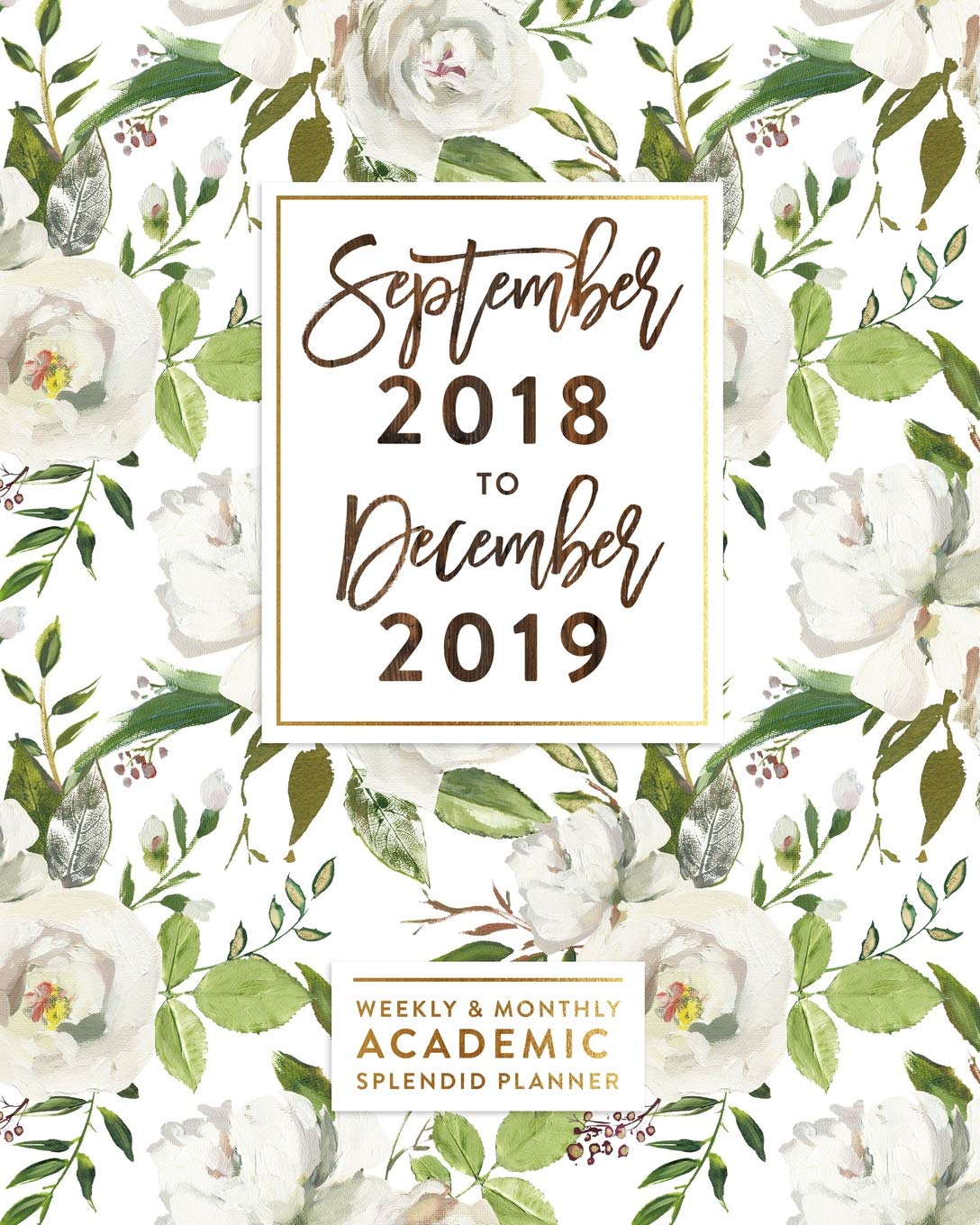 2018-2019 Weekly & Monthly Academic Splendid Planner: Rustic Floral & Woodgrain Year And A Half Agenda Book Business, Finance & Career