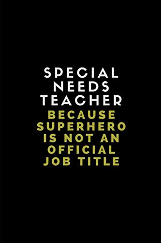 Special Needs Teacher Because Superhero Is Not An Official Job Title: Lined Note Book Journal Business, Finance & Career