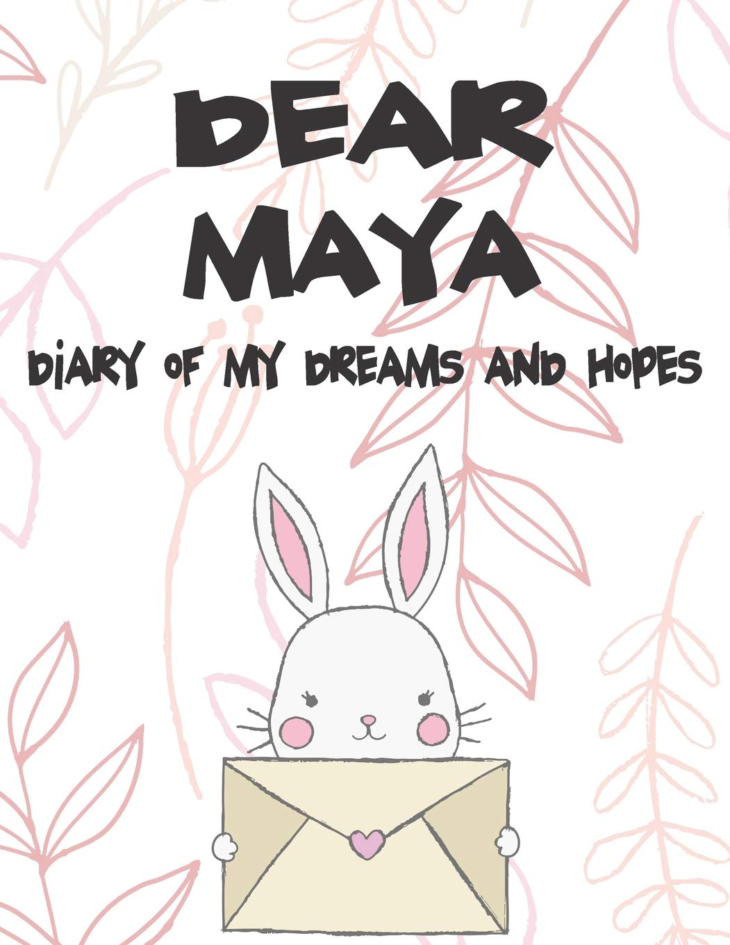 Dear Maya, diary of my dreams and hopes: Girls Journals and Diaries (Preserve the Memory, Band 1) Religion & Esotericism