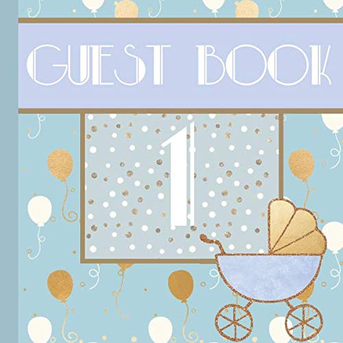 1 Guest Book: Blue 1st Birthday Guest Book Includes Gift Tracker and Picture Memory Section to Create a Lasting Keepsake to Treasure Forever Books