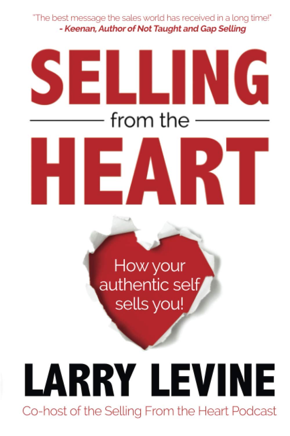 Selling From The Heart: How Your Authentic Self Sells You! book