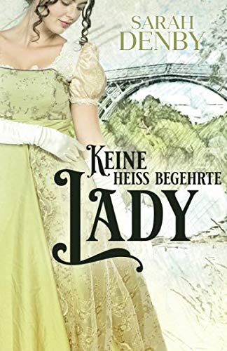 Keine heiß begehrte Lady Historical Fiction