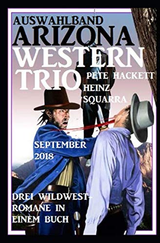 Auswahlband Arizona Western Trio September 2018: Drei Wildwest-Romane in einem Buch book
