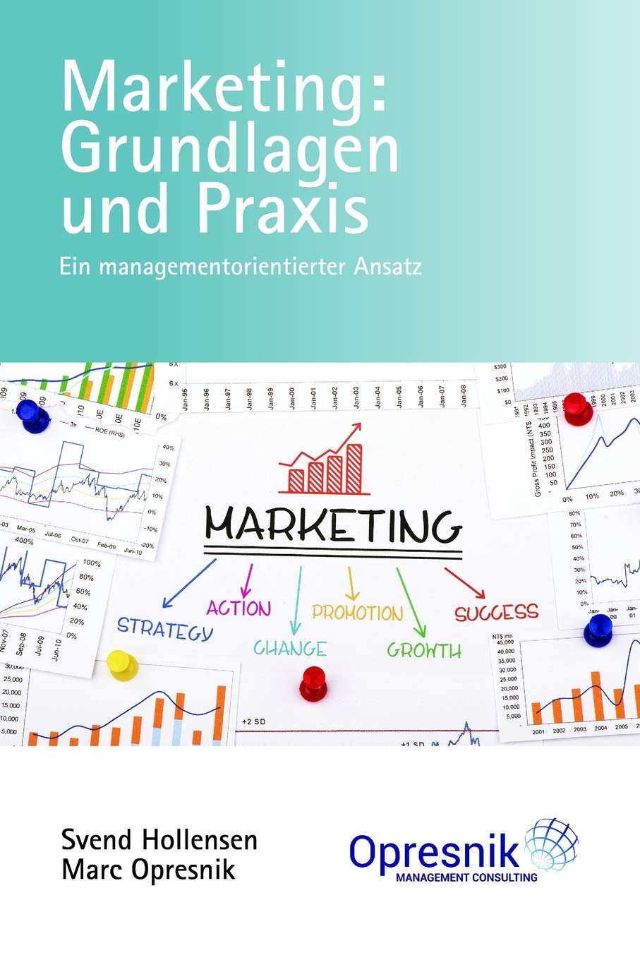 Marketing: Grundlagen und Praxis: Ein managementorientierter Ansatz (Opresnik Management Guides, Band 9) Business, Finance & Career