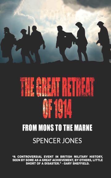 The Great Retreat of 1914: From Mons to the Marne Politics & History