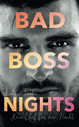 Bad Boss Nights: Kein Chef für eine Nacht Contemporary Romance