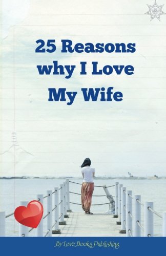 25 Reasons Why I Love MY Wife Partnership & Love