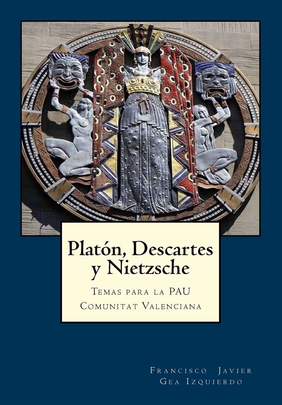 Platón, Descartes y Nietzsche: Temas para la PAU Comunitat Valenciana book