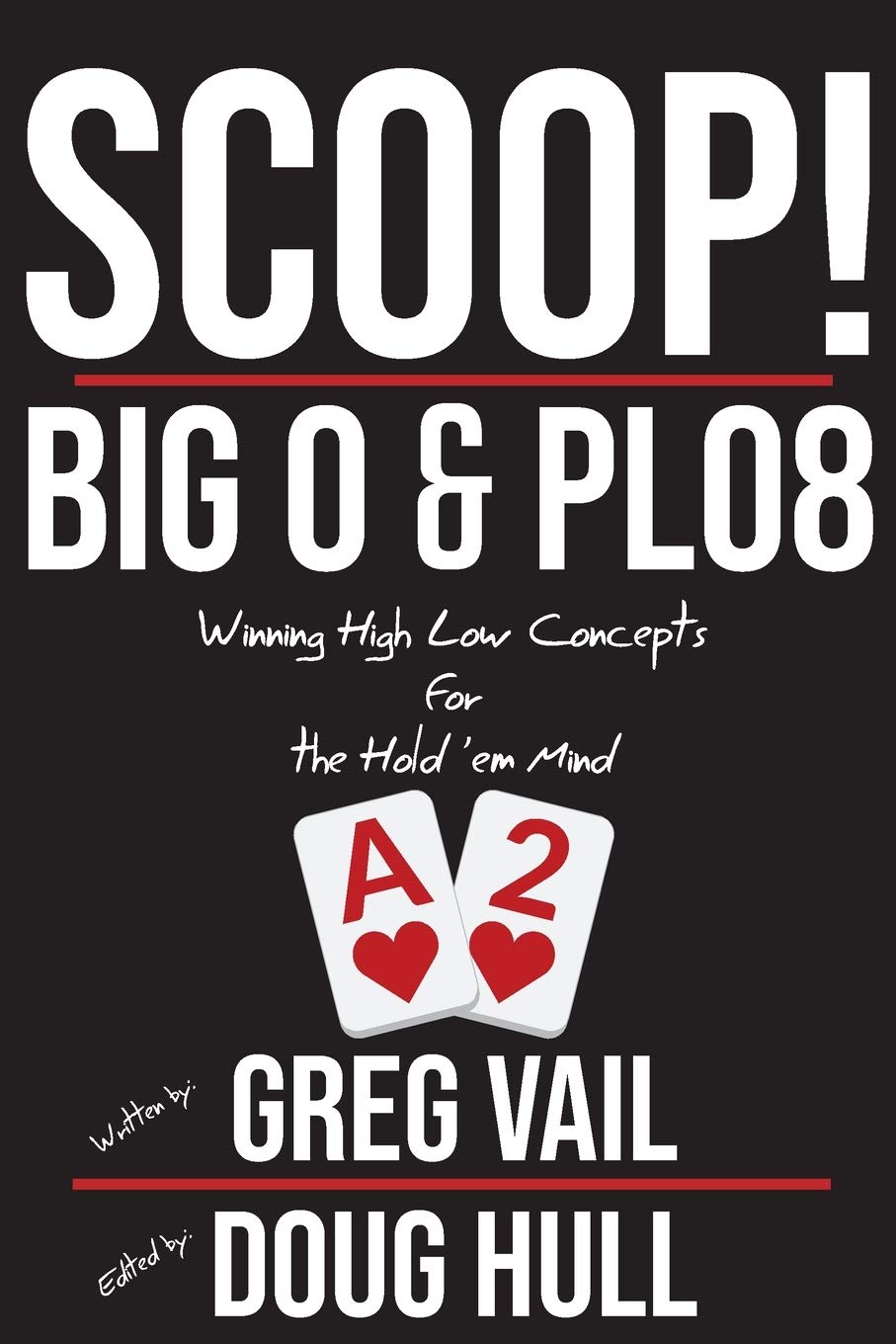 Scoop!: Big O and PLO8: Winning High Low Concepts for the Hold'em Mind book