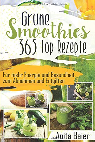 Grüne Smoothies: 365 Top Rezepte Medicine