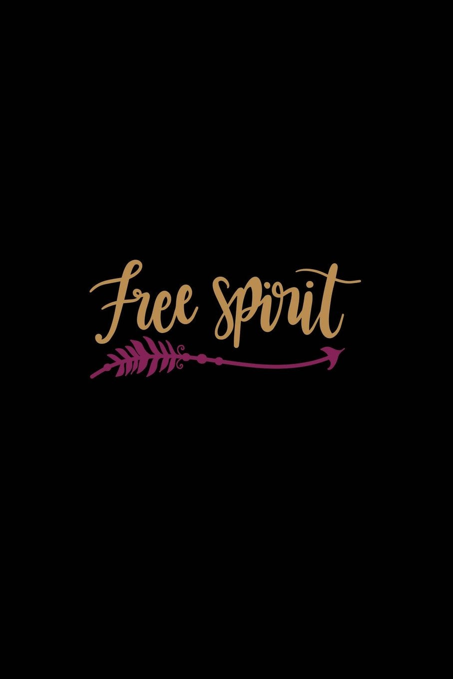 Free Spirit: 150 Lined Journal Pages / Diary / Notebook with Inspirational Text Quote and Arrow over Black Background on the Cover Books
