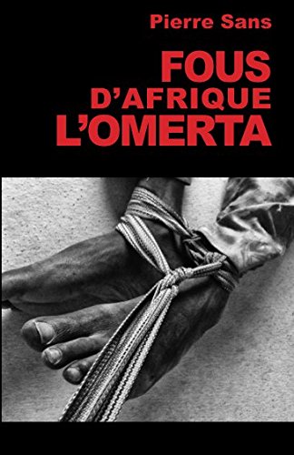 Fous d'Afrique, l'omerta book