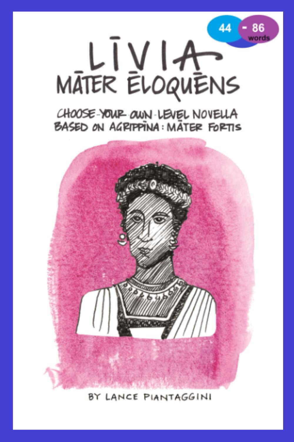 Livia: mater eloquens: A Choose-Your-Own-Level Latin Novella Historical Fiction