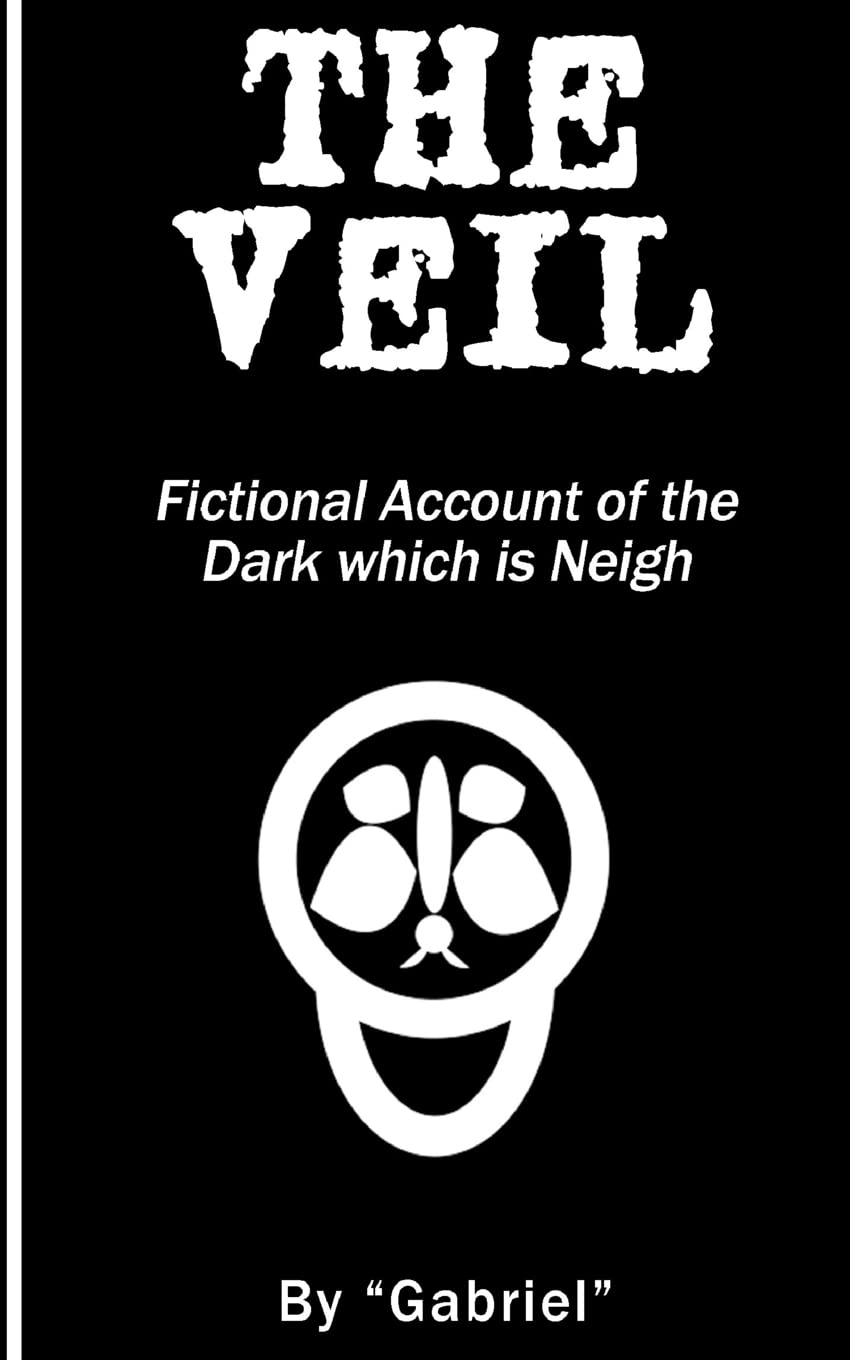 The Veil: Fictional Account of the Dark which is Neigh Horror & Mystery
