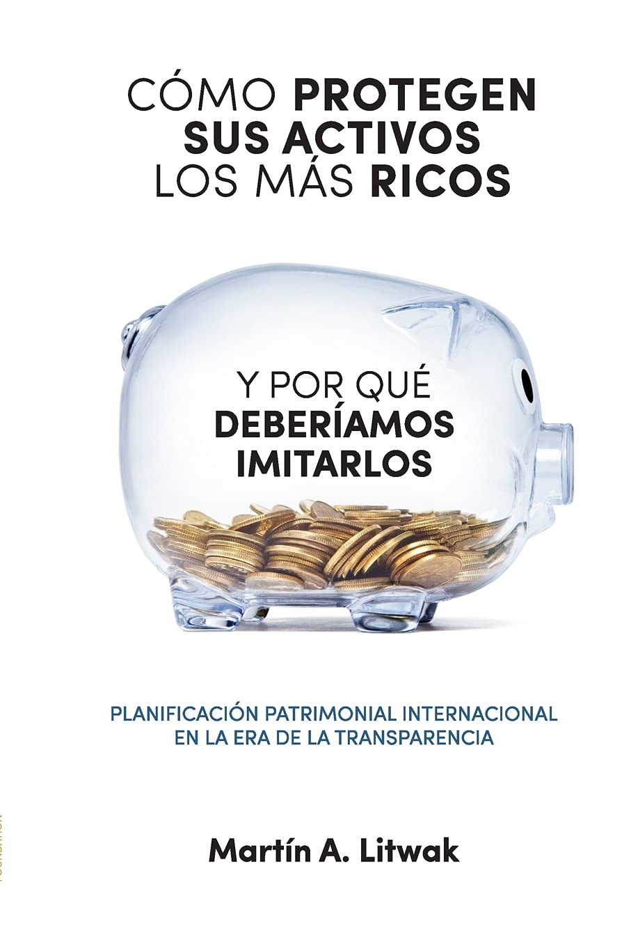Como protegen sus activos los mas ricos: y por que deberiamos imitarlos Law