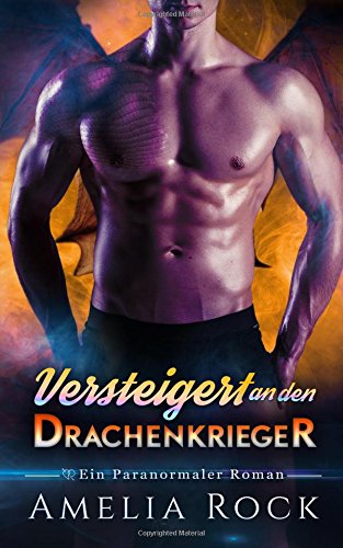 Versteigert an den Drachenkrieger: Ein Paranormaler Roman Contemporary Romance