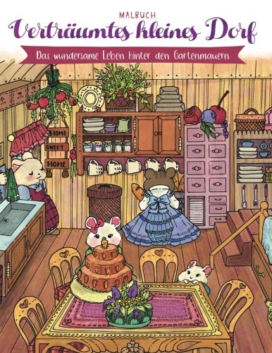 Verträumtes kleines Dorf — Malbuch: Das wundersame Leben hinter den Gartenmauern (Geschenke für Erwachsene, Frauen, Mädchen) book