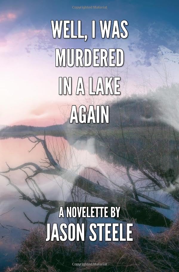 Well, I Was Murdered in a Lake Again Humour & Satire
