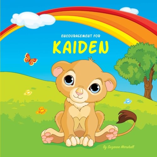 Encouragement for Kaiden: Personalized Book & Inspirational Story with a You Can Do It Attitude (Inspirational Stories for Kids, Motivational Stories for Kids, Personalized Books, Personalized Gifts) Non-fiction