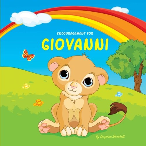 Encouragement for Giovanni: Personalized Book & Inspirational Story with a You Can Do It Attitude (Inspirational Stories for Kids, Motivational ... Kids, Personalized Books, Personalized Gifts) Non-fiction