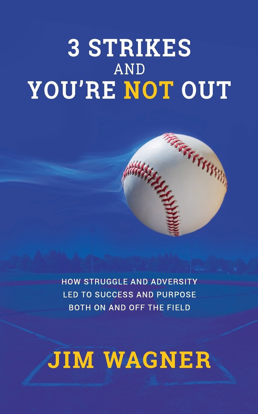 3 Strikes And You're NOT Out: How struggle and adversity led to success and purpose on and off the field. Leisure & Fun