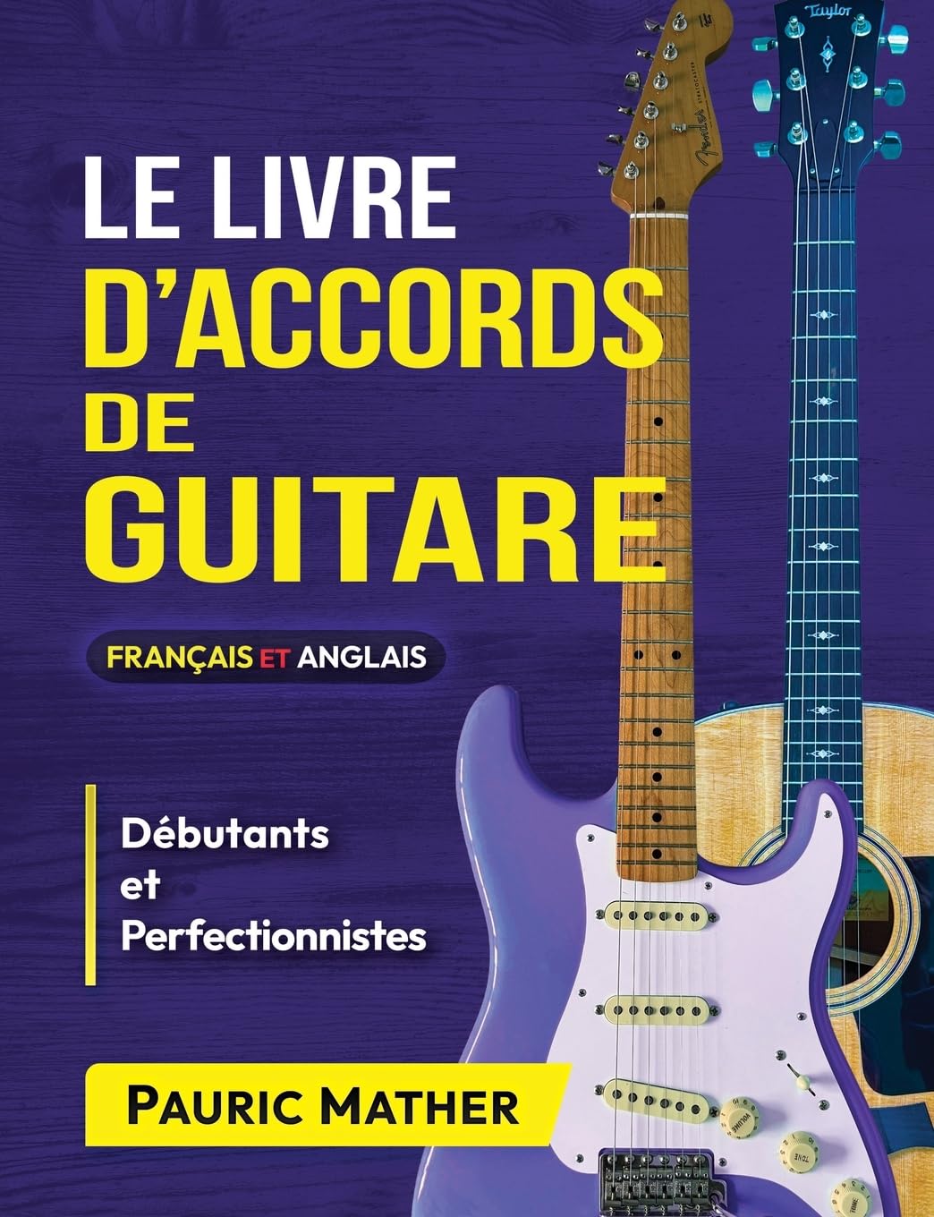 Le Livre D'Accords De Guitare: Accords De Guitare Acoustique - Débutants Et Perfectionnement (Livres complets pour apprendre soi-même la guitare, Band 2) Arts & Music
