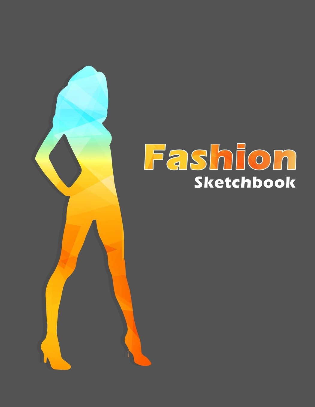 Fashion Sketchbook: Easily create your fashion design with figure templates Film, Art & Culture