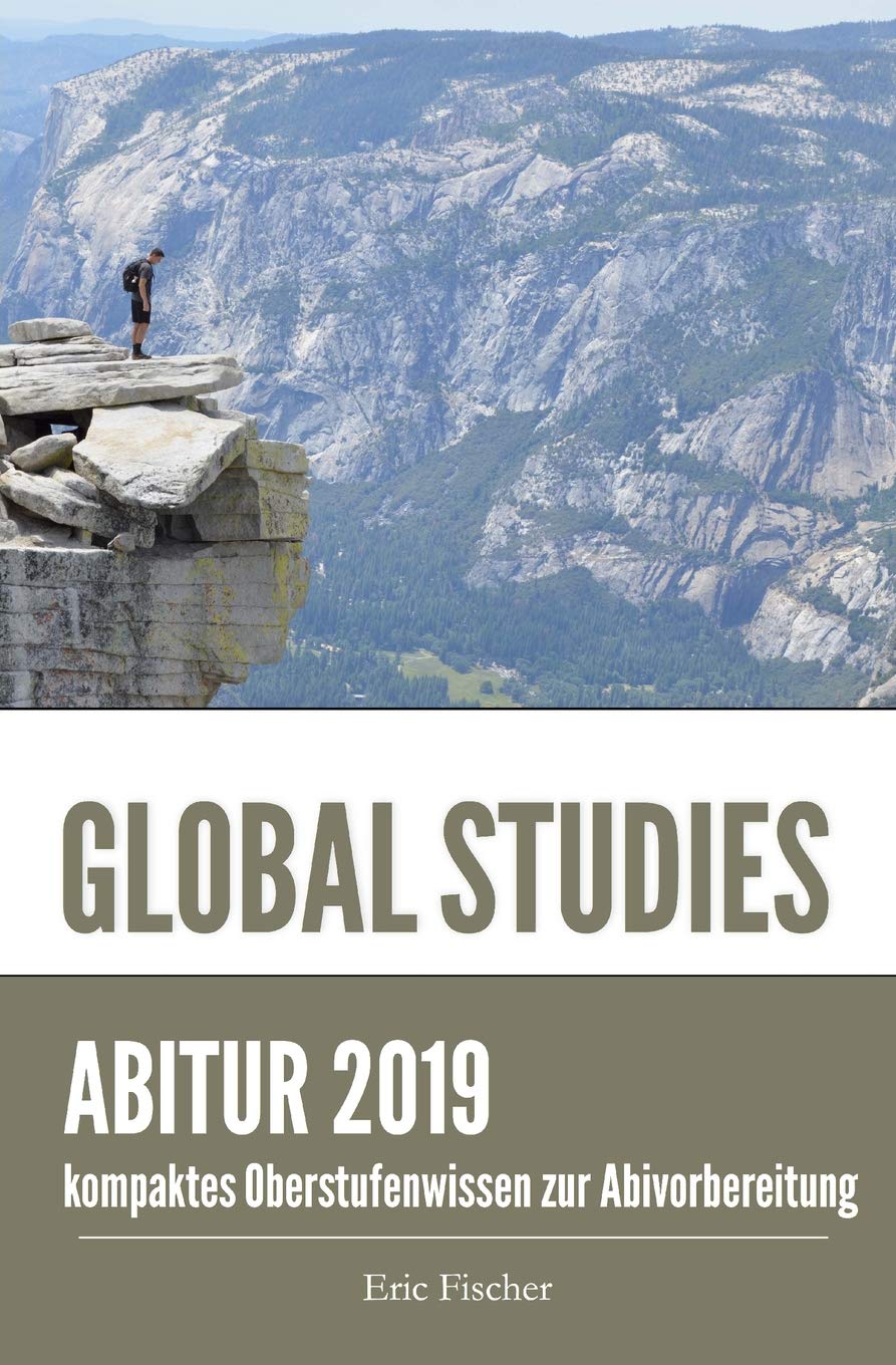 Abiturwissen Global Studies: kompaktes Oberstufenwissen zur Vorbereitung auf das Abitur im Fach Global Studies (Prüfungswissen, Klausurentraining Global Studies) Study Guides