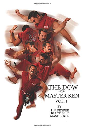 The Dow of Master Ken: Vol. 1: By 11th Degree Black Belt Master Ken Leisure & Fun