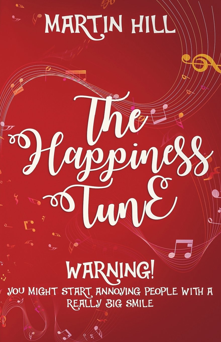 The Happiness Tune: When You Think You’ve Played Every Song, Remember This: There’s Another book