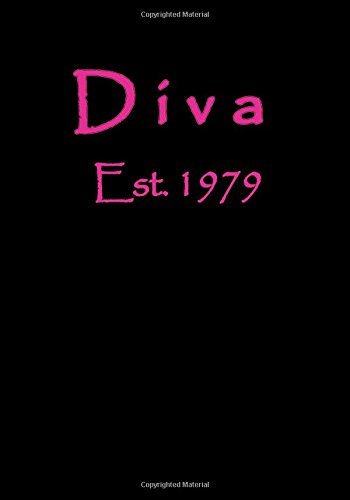 Diva Est. 1979: A Classic Ruled/Lined Notebook/Journal for Writing/Motivational/Father/Brother/Mother/Sister/Friend/Cousin/Aunt/7 x 10 Inches (Women ... Inner Strength, Pink Theme, Beautiful Women) Lifestyle